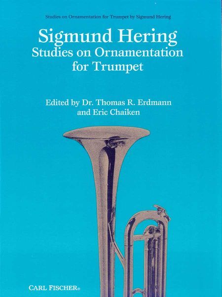Studies On Ornamentation : For Trumpet / edited by Dr. Thomas R. Erdmann and Eric Chaiken.