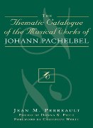 Thematic Catalogue Of The Musical Works Of Johann Pachelbel / edited by Donna K. Fitch.