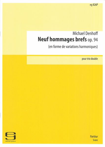 Neuf Hommages Brefs, Op. 94 (En Forme De Variations Harmoniques) : Pour Trio Double (2002).