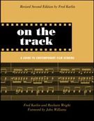 On The Track : A Guide To Contemporary Film Scoring - Revised Second Edition.