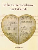 Frühe Lautentabulaturen Im Faksimile / edited by Crawford Young and Martin Kirnbauer.