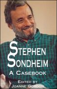 Stephen Sondheim : A Casebook.