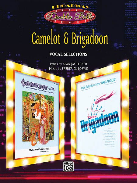 Camelot & Brigadoon : Vocal Selections.