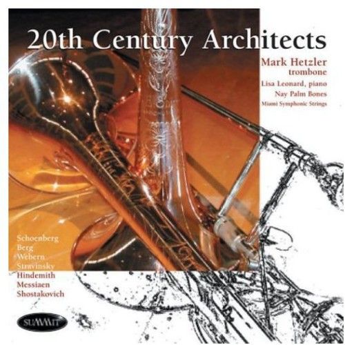 20th Century Architects / Mark Hetzler, Trombone.
