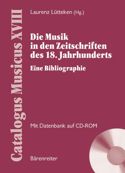 Musik In Den Zeitschriften Des 18. Jahrhunderts : Eine Bibliographie / edited by Laurenz Lütteken.