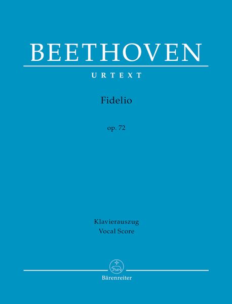 Fidelio : Opera In Two Acts, Op. 72 / edited by Helga Lühning and Robert Didion.