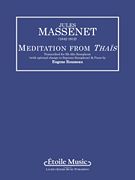 Meditation From Thais : For Alto Saxophone and Piano / transcribed by Eugene Rousseau.