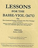 Lessons For The Basse-Viol (1671) : Vol. 1, Suites I -XIII / transcribed and edited by Ted Conner.