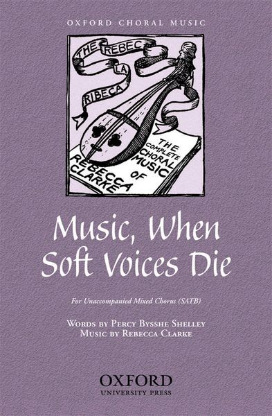 Music, When Soft Voices Die : For Unaccompanied Mixed Chorus.