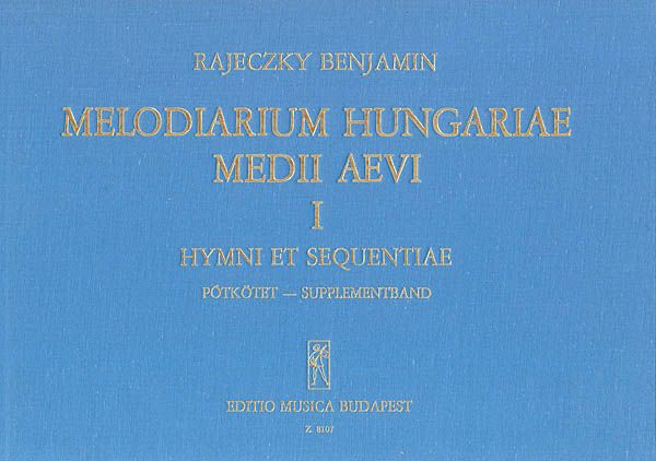 Melodiarium Hungariae Medii Aevi I : Hynmi et Sequentiae, Pótkötet - Supplementband.