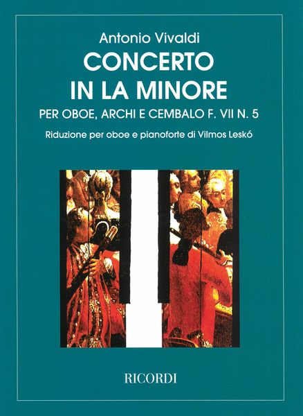 Concerto In la Minore, RV 461 - F. VII/5 : Per Oboe, Archi E Basso Continuo.