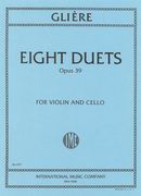 Eight Duets, Op. 39 : For Violin and Violoncello.