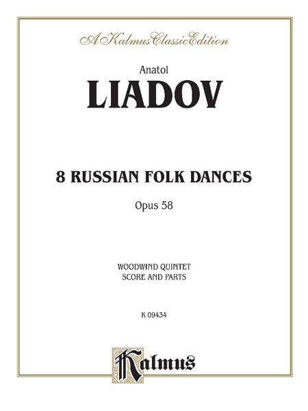 8 Russian Folk Dances, Op. 58 : For Woodwind Quintet.