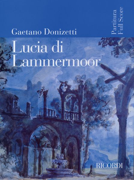Lucia Di Lammermoor : Dramma Tragico In Due Parti - Italian Text.