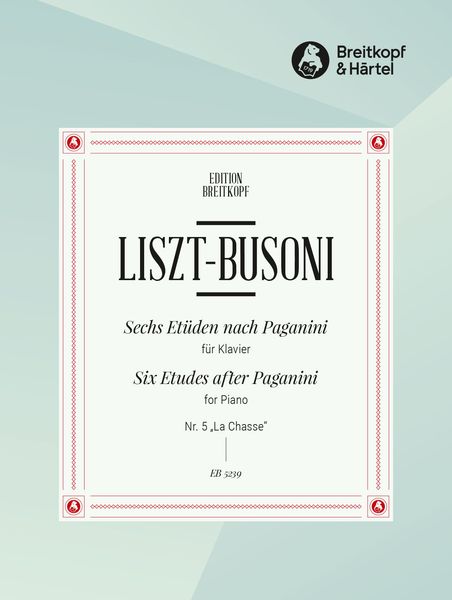Liszt-Paganini Etudes : Sechs Etuden Nach Paganini-Liszt Nr. 5 - la Chasse E-Dur.
