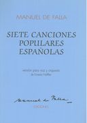 Siete Canciones Populares Espanolas : Version Para Voz Y Orquesta De Ernesto Halffter.