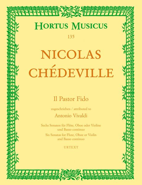 Pastor Fido : Six Sonatas For Flute, Oboe Or Violin and Basso Continuo / Ed. Federico M. Sardelli.