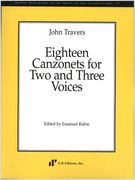 Eighteen Canzonets For Two And Three Voices / Edited By Emanuel Rubin.