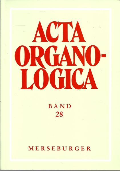 Acta Organologica, Band 28 / Hrsg. von Alfred Reichling.