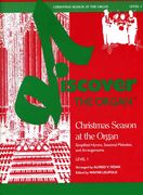Christmas Season At The Organ, Level 1 : Simplified Hymns, Seasonal Melodies and Arrangements.
