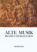 Alte Musik : Praxis Und Reflexion / edited by Peter Reidemeister and Veronika Gutmann.