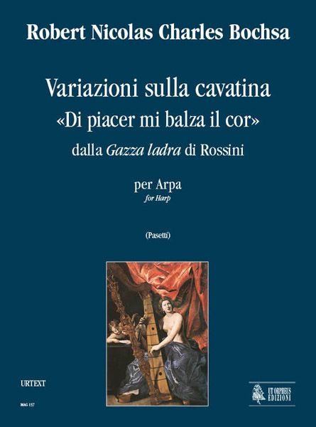 Variazioni Sulla Cavatina, Di Piacer Mi Balza Il Cor, Dalla Gazza Ladra Rossini : Per Arpa.