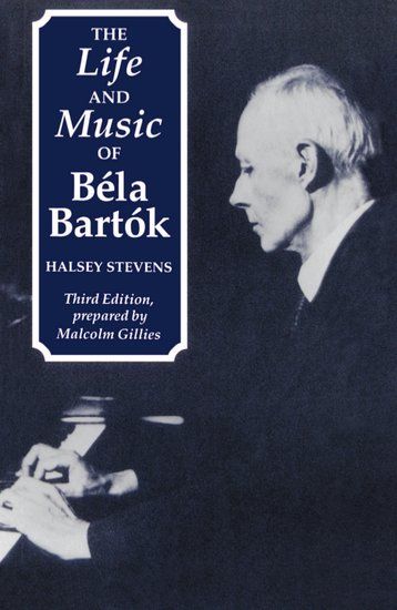 Life and Music Of Bela Bartok / Third Edition Prepared by Malcolm Gillies.