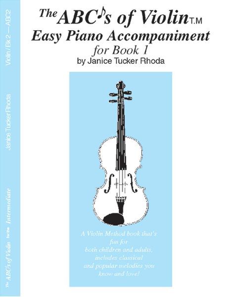 ABC's Of Violin, Book 1 : Easy Piano Accompaniment.