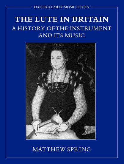 Lute In Britain : A History of The Instrument and Its Music.