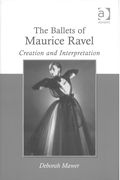 Ballets Of Maurice Ravel : Creation and Interpretation.