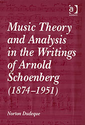 Music Theory and Analysis In The Writings Of Arnold Schoenberg (1874-1951).