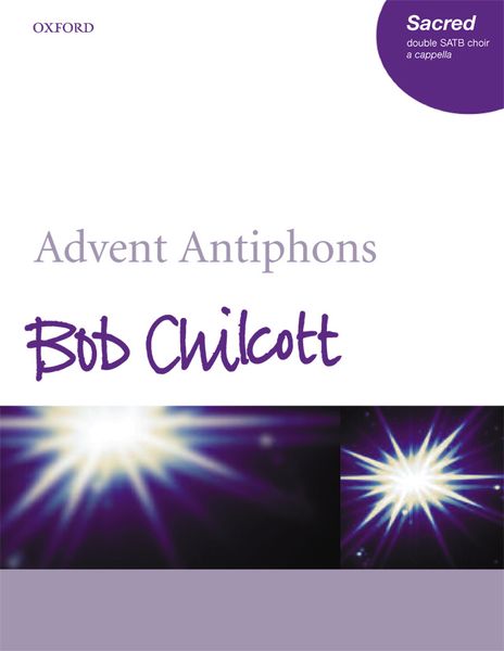 Advent Antiphons : For SATB Double Choir A Cappella.
