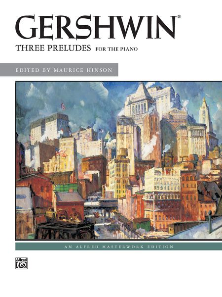 Three Preludes : For The Piano / Edited By Maurice Hinson.