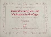 Vierundzwanzig Vor- und Nachspiele Für Die Orgel / Hrsg. von Rudolf Walter.