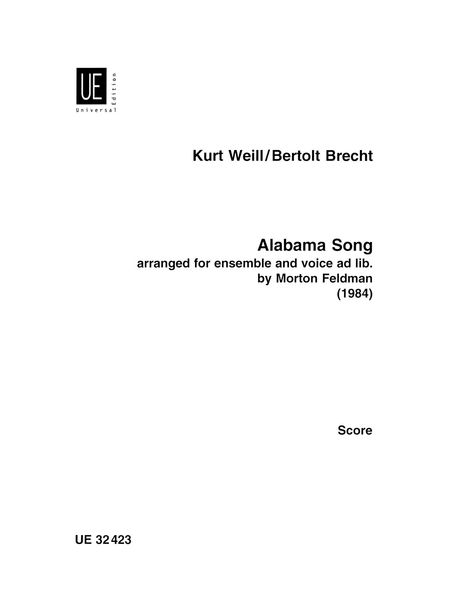 Alabama Song : arranged For Ensemble and Voice Ad Lib. by Morton Feldman (1984).