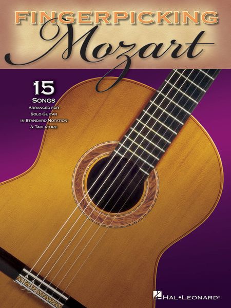 Fingerpicking Mozart : 15 Songs Arranged For Solo Guitar In Standard Notation And Tablature.