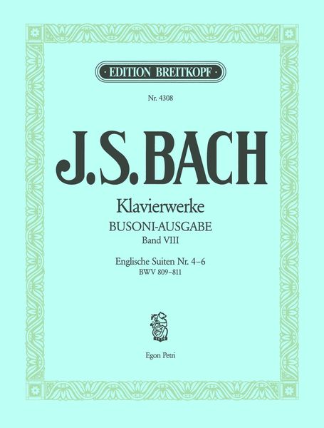 Englische Suiten, Nr. 4-6, BWV 809-811 / edited by Busoni.