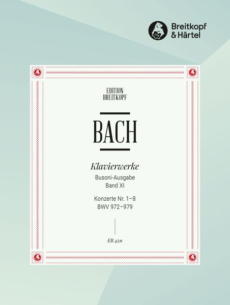 Konzerte Nach Verschiedenen Meistern, Nr. 1-8, BWV 972-979 / edited by Busoni.