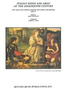Italian Songs and Arias Of The 18th Century, Set 4 : For Voice and String Quartet.