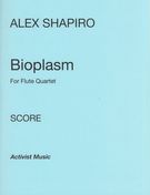Bioplasm : For Flute Quartet.