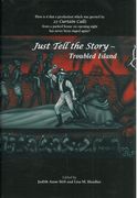 Just Tell The Story : Troubled Island / edited by Judith Anne Still and Lisa M. Headlee.