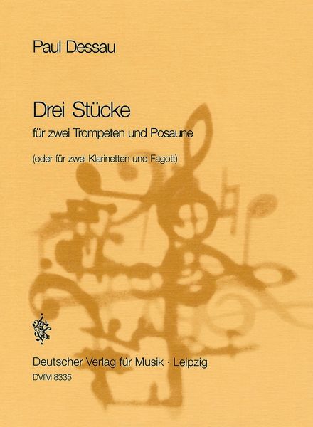 Drei Stücke : For Two Trumpets and Trombone (Or Two Clarinets and Bassoon).