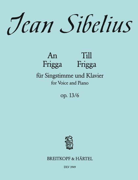 An Frigga, Mich Verlockt Nicht Dein Schatz, Op. 13 No. 6 : For Medium Voice and Piano.