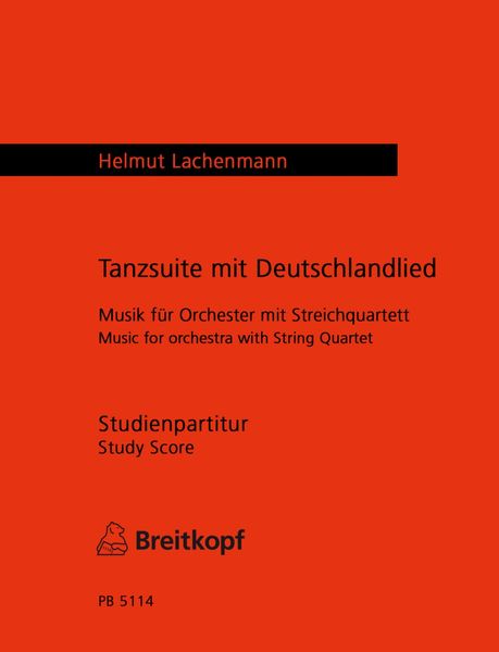 Tanzsuite Mit Deutschlandlied : For Orchestra and String Quartet.