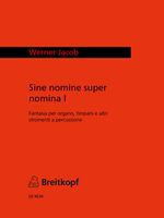 Sine Nomine Super Nomina I : For Organ, Timpani and Percussion.