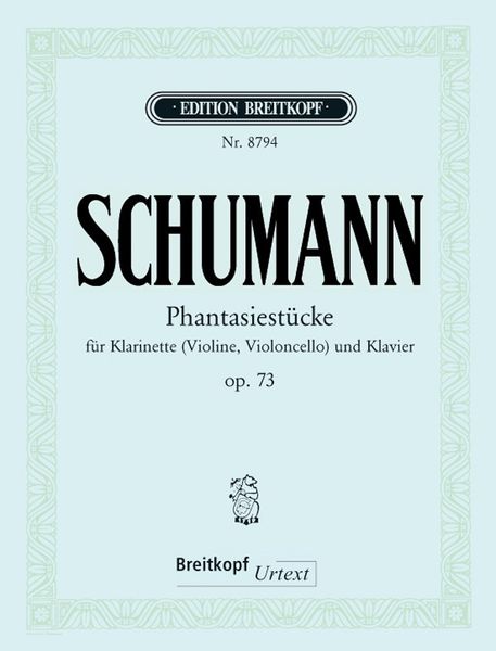 Fantasiestücke, Op. 73 : Für Klarinette (Violine, Violoncello) Und Klavier / Ed. Joachim Draheim.