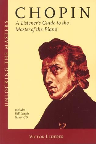 Chopin : A Listener's Guide To The Master Of The Piano.