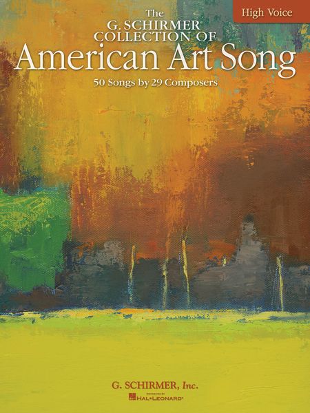 G. Schirmer Collection of American Art Song : 50 Songs by 29 Composers - High Voice.