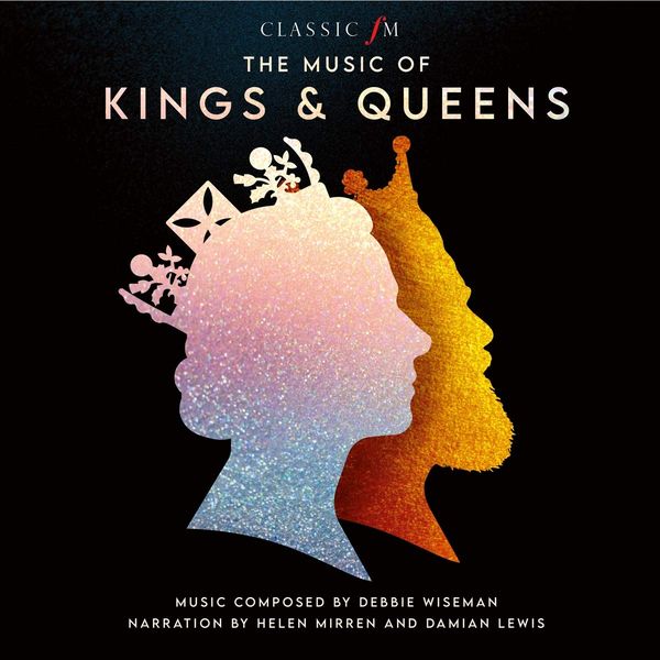 Music of Kings & Queens / Narration by Helen Mirren & Damian Lewis.