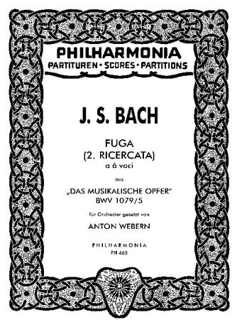 Fuga (2. Ricercata) A 6 Voci / Orchestrated by Anton Webern.